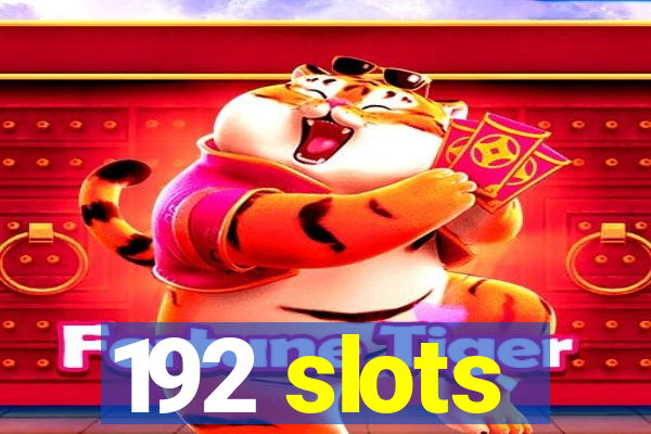 192 slots